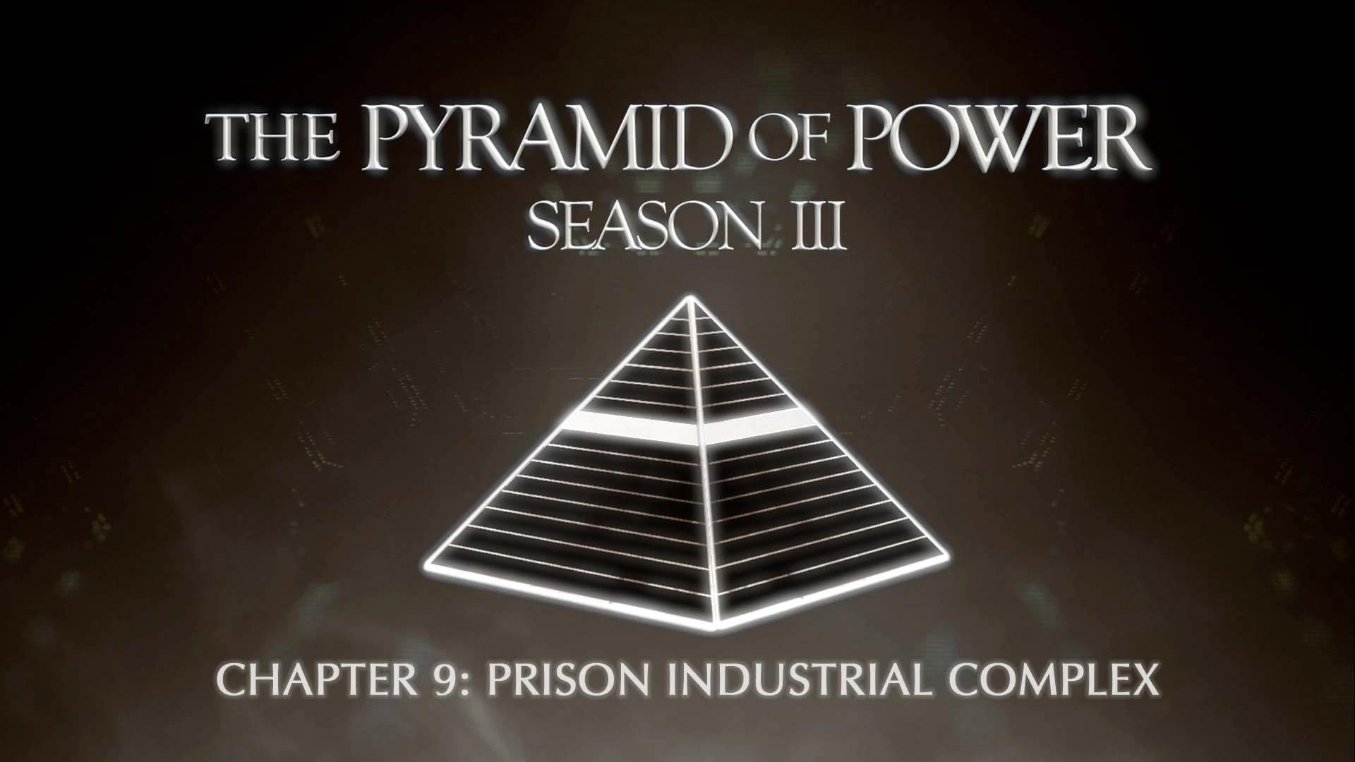 The Pyramid of Power: Ep. 9 – The Prison-Industrial Complex